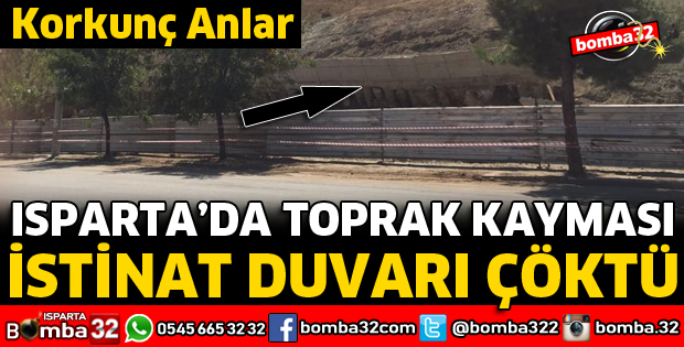 ISPARTA'DA İSTİNAT DUVARI ÇÖKTÜ