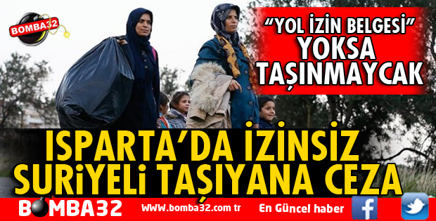 ISPARTA'DA İZİNSİZ SURİYELİ TAŞIYANA CEZA