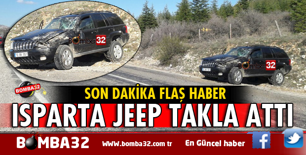 ISPARTA'DA JEEP TAKLA ATTI  İŞTE DETAYLAR 