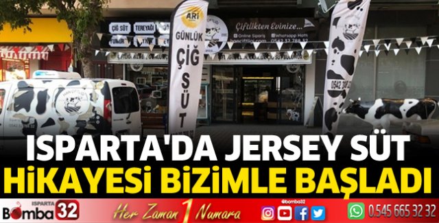 Isparta'da Jersey Süt hikayesi bizimle başladı 
