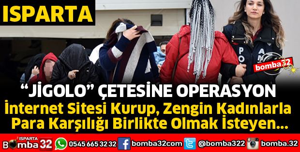 ISPARTA'DA JİGOLO OPERASYONU