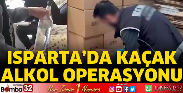 Isparta'da kaçak alkol operasyonu