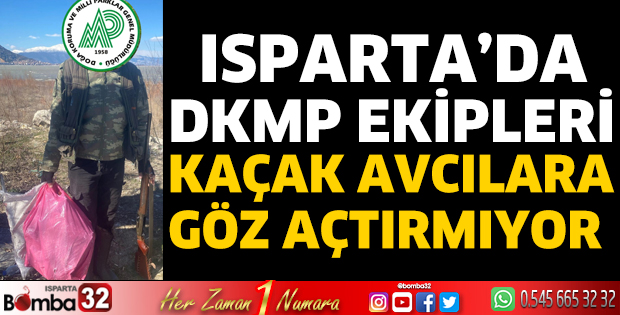 Isparta'da kaçak avcılığa geçit yok