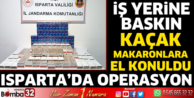 Isparta'da kaçak sigara operasyonu