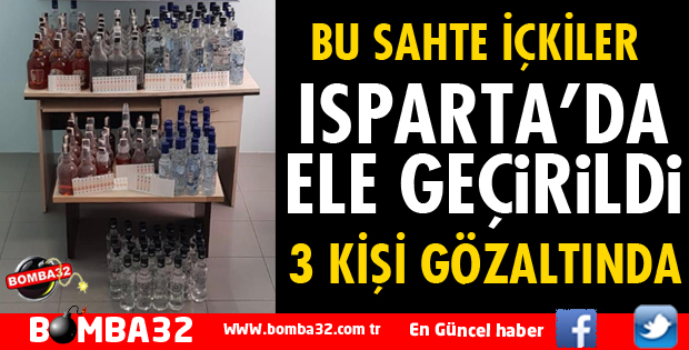 Isparta'da kaçak ve sahte içki ele geçirildi