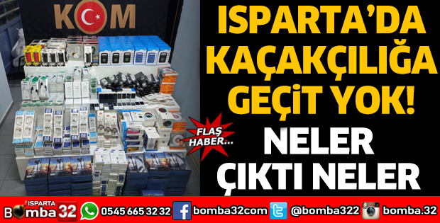 Isparta'da kaçakçılığa geçit yok