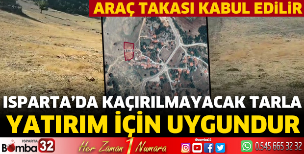 Isparta'da kaçırılmayacak tarla