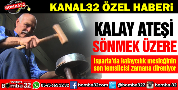 ISPARTADA KALAY ATEŞİ SÖNMEK ÜZERE
