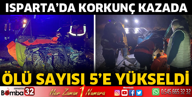 Isparta'da kamyonet ile otomobil çarpıştı 5 ölü, 1 yaralı