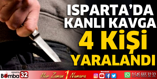 Isparta'da kanlı kavga