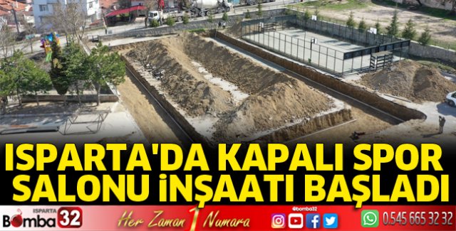 Isparta'da Kapalı Spor Salonu inşaatı başladı