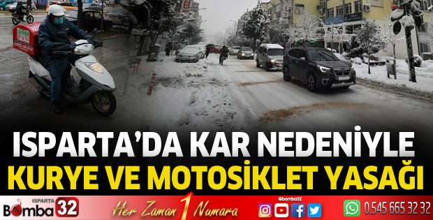 Isparta'da kar nedeniyle motosiklet ve kurye yasağı