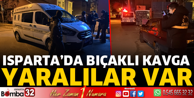 Isparta'da kavgada yaralılar var