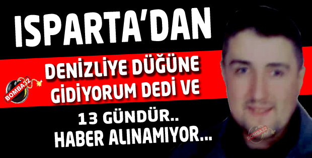 Isparta'da Kayıp aranıyor