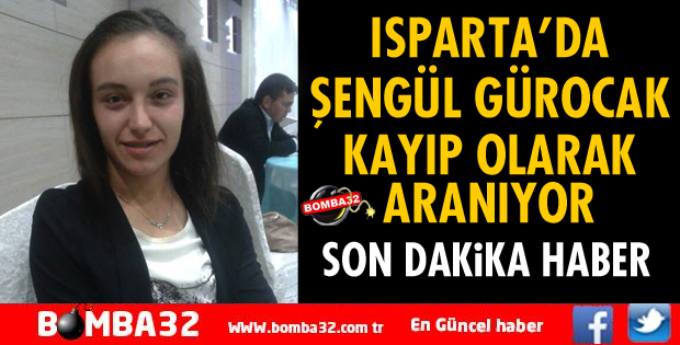 ISPARTA'DA KAYIP ARANIYOR