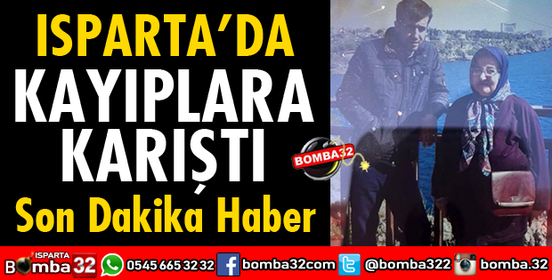 ISPARTA'DA KAYIP ARANIYOR