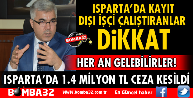 ISPARTA'DA KAYIT DIŞI İSTİHDAMA GEÇİT YOK