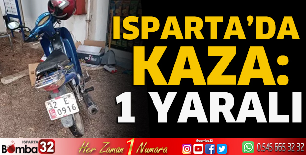 Isparta'da kaza: 1 yaralı