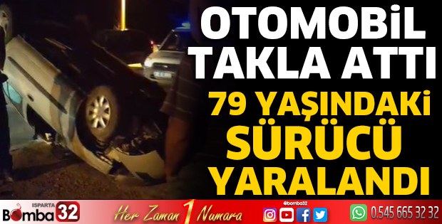 Isparta'da kaza! 79 yaşındaki sürücü yaralandı