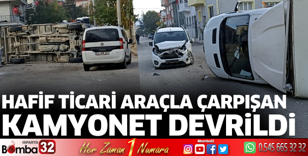 Isparta'da kaza sonrası kamyonet devrildi