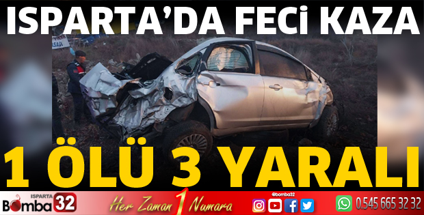 Isparta'da kazada 1 ölü 3 yaralı