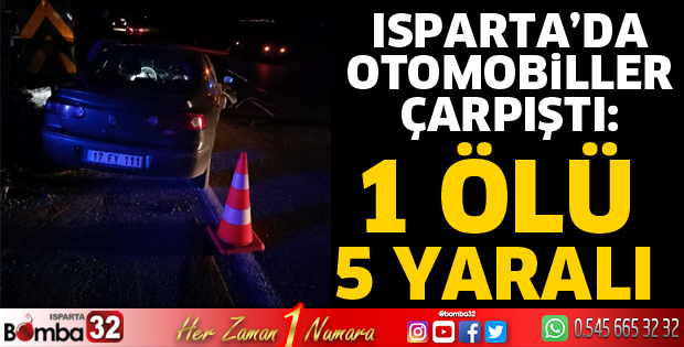Isparta'da kazada 1 ölü 5 yaralı