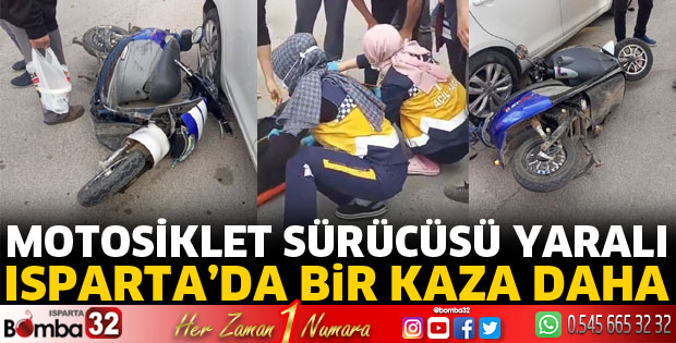 Isparta'da kazada motosiklet sürücüsü yaralandı