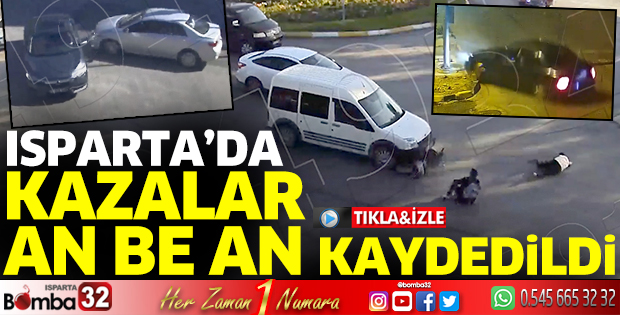 Isparta'da kazalar KGYS kameralarına yansıdı