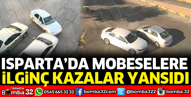 ISPARTA'DA KAZALAR MOBESE KAMERALARINA YANSIDI