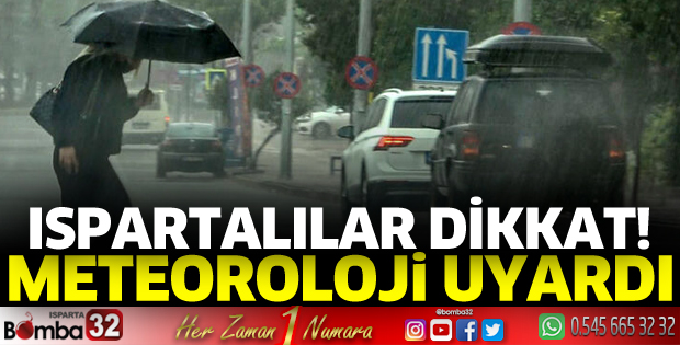 Isparta'da ki Kuvvetli Yağışlara Dikkat