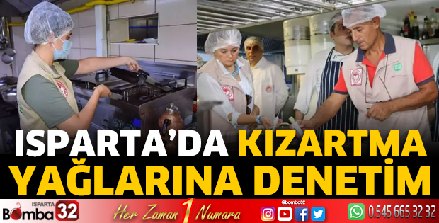 Isparta'da kızartma yağlarına denetim