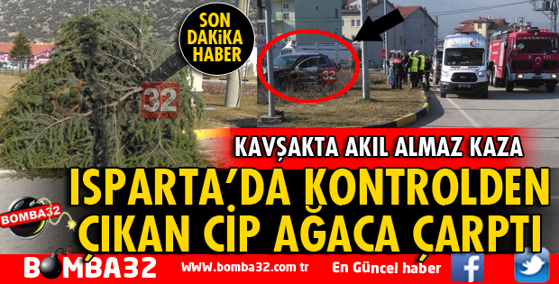 ISPARTA'DA KONTROLDEN ÇIKAN CİP AĞACA ÇARPTI