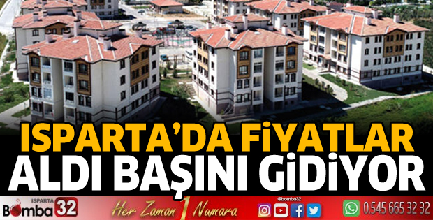 Isparta'da konut fiyatları aldı başını gidiyor
