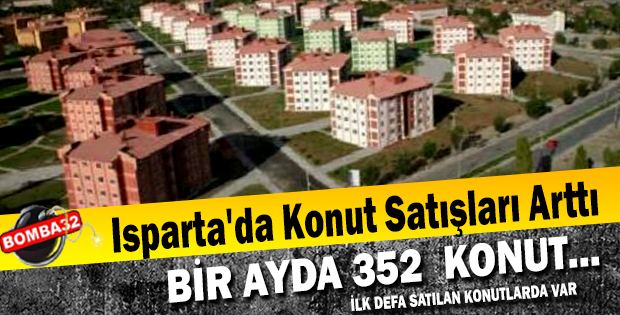 Isparta'da Konut Satışları Arttı