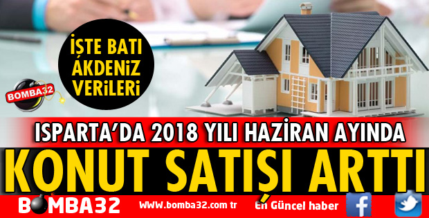ISPARTA'DA KONUT SATIŞLARI ARTTI