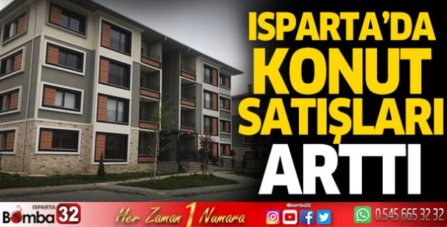 Isparta'da konut satışları arttı