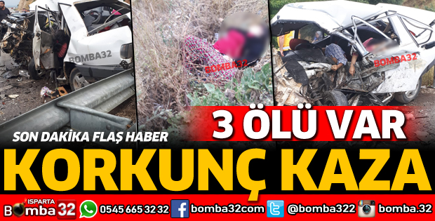 ISPARTA'DA KORKUNÇ KAZA