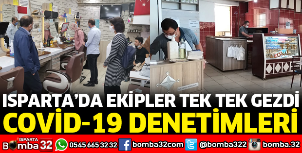 ISPARTA'DA KORONAVİRÜS DENETİMLERİ