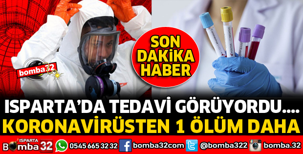 ISPARTA'DA KORONAVİRÜSTEN 1 ÖLÜM DAHA