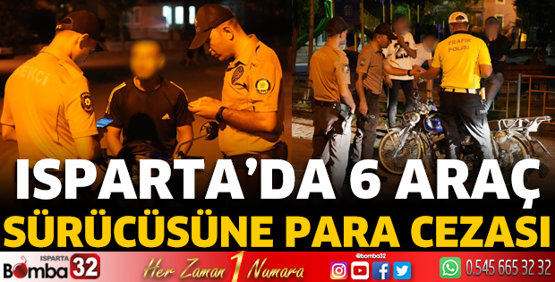 Isparta'da kusurlu sürücülere para cezası