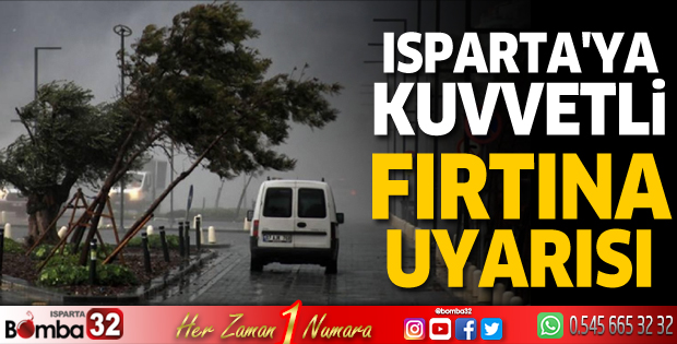 Isparta'da kuvvetli fırtına uyarısı