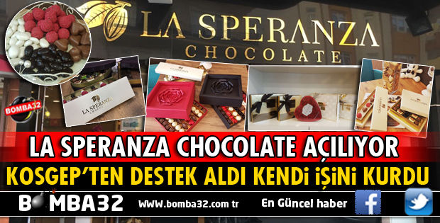 ISPARTA'DA LA SPERANZA CHOCOLATE AÇILIYOR
