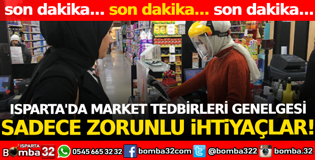 Isparta'da market tedbirleri genelgesi