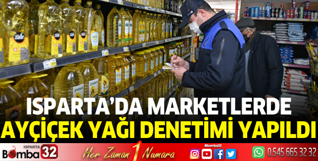 Isparta'da marketlerde ayçiçek yağı denetimi yapıldı
