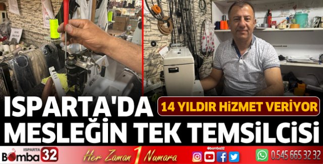Isparta'da mesleğin tek temsilcisi