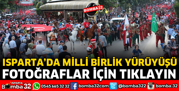 ISPARTA'DA MİLLİ BİRLİK YÜRÜYÜŞÜ
