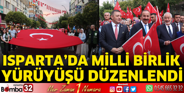 Isparta'da milli birlik yürüyüşü düzenlendi