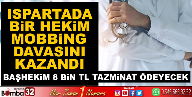 ISPARTADA MOBBİNG UYGULAYAN BAŞHEKİME 8 BİN TL CEZA