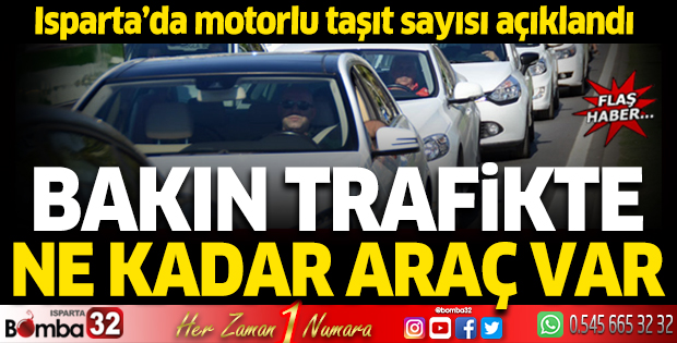 Isparta'da motorlu taşıt sayısı açıklandı