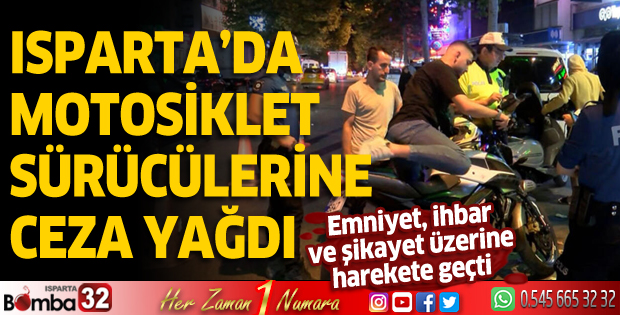 Isparta'da motosiklet sürücülerine ceza yağdı